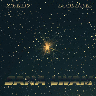 SANA LWAM/Khaney & Soul Star