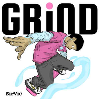 Grind/Sirvic