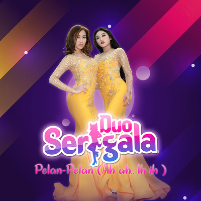 Pelan-Pelan (Ah Ah.. Ih Ih)/Duo Serigala