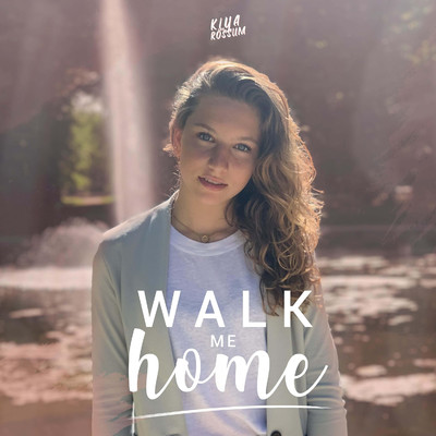 Walk Me Home/Kiya