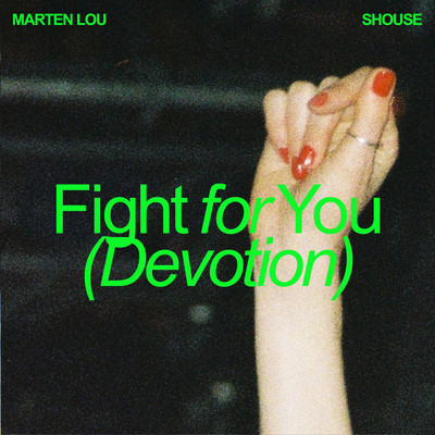 Fight for You (Devotion)/Marten Lou & Shouse