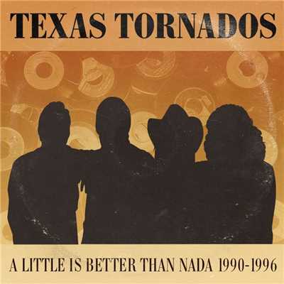 アルバム/A Little Is Better Than Nada: Prime Cuts 1990-1996/Texas Tornados