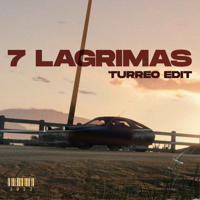 シングル/7 Lagrimas (Turreo Edit)/Ganzer DJ