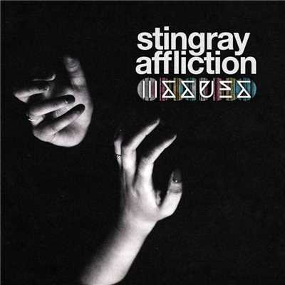 Stingray Affliction/Issues