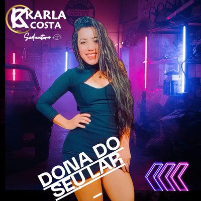 シングル/Dona do Seu Lar/Karla Costa Sedutora