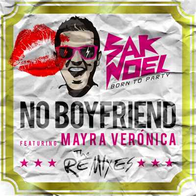 No Boyfriend(Nikki X Remix)/Sak Noel, Dj Kuba & Neitan feat. Mayra Veronica