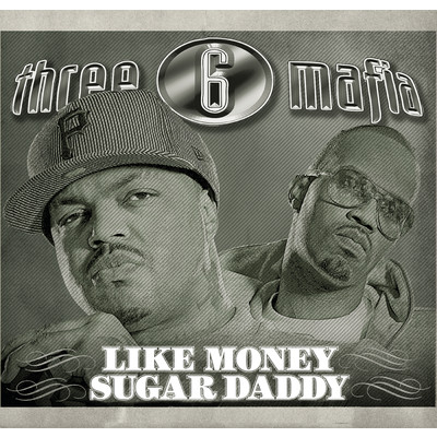 Like Money (Explicit Album Version) (Explicit)/Three 6 Mafia