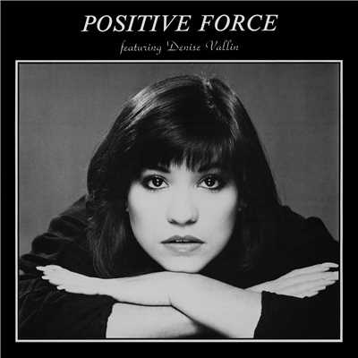 Positive Force Feat. Denise Vallin/Positive Force