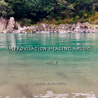 Improvisation Healing Music Vol.7/Tata Yamashita