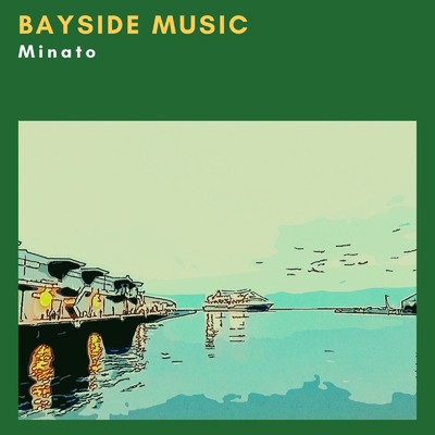 アルバム/BAYSIDE MUSIC/Minato