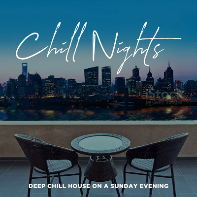 アルバム/Chill Nights ～ゆっくり夜を感じる休日のDeep Chill House～/Cafe lounge resort