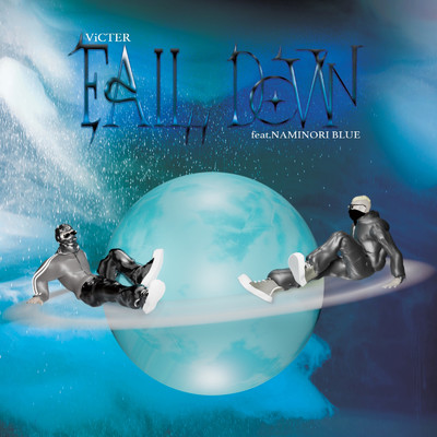 シングル/Fall Down (feat. NAMINORI BLUE)/ViCTER