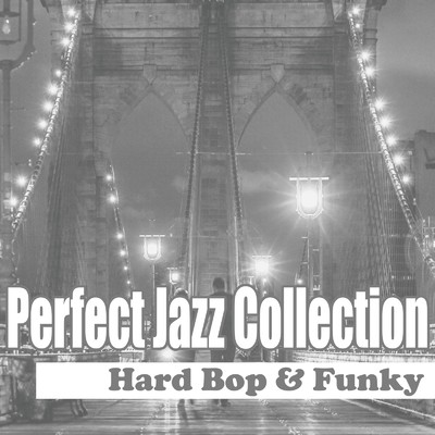 Perfect Jazz Collection 〜Hard Bop & Funky/Various Artists