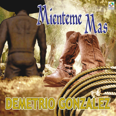 Mienteme Mas/Demetrio Gonzalez