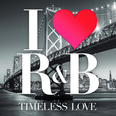 アルバム/I LOVE R&B Timeless Love (Explicit)/Various Artists