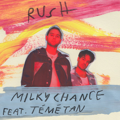 シングル/Rush (featuring Teme Tan)/Milky Chance