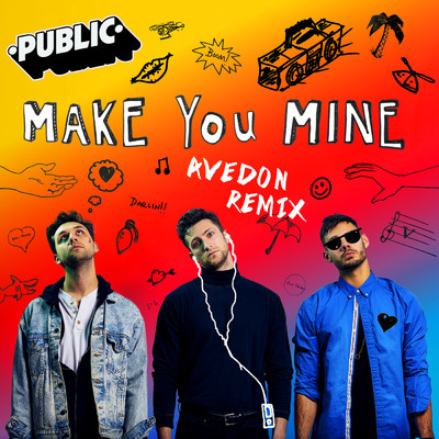 シングル/Make You Mine (Avedon Remix)/PUBLIC