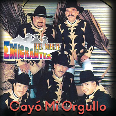 アルバム/Cayo Mi Orgullo/Emigrantes Del Norte