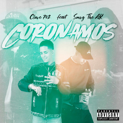 Coronamos (Explicit) (featuring Smog the Ak)/Clave 702