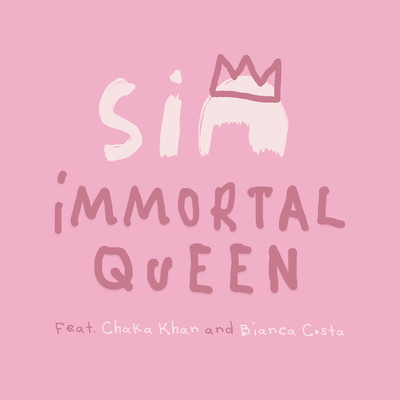 Immortal Queen (feat. Chaka Khan & Bianca Costa)/シーア