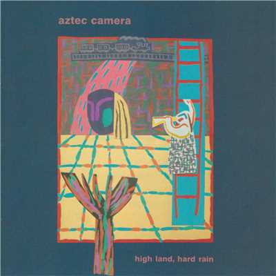 アルバム/High Land, Hard Rain (Expanded)/Aztec Camera