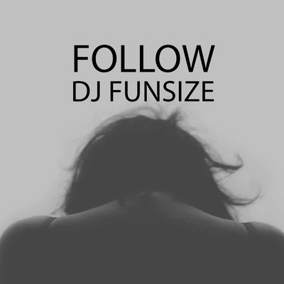 シングル/Follow/DJ Funsize