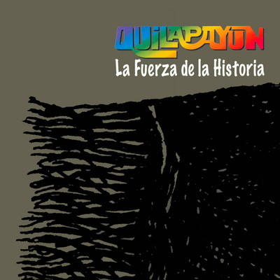 La Fuerza de la Historia/Quilapayun