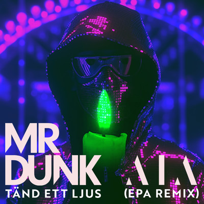TAND ETT LJUS (EPA REMIX)/Mr DUNK & AiA