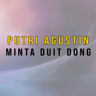Minta Duit Dong/Putri Agustin