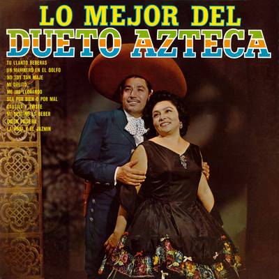Mi Destino Es Beber/Dueto Azteca & Mariachi Azteca