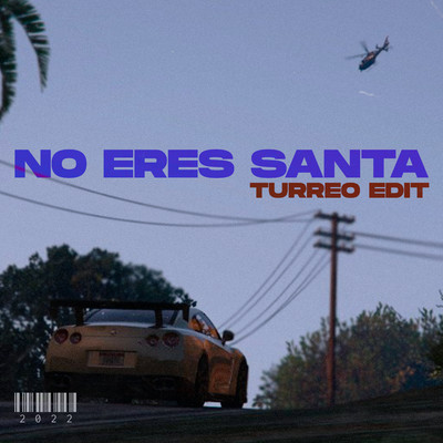 シングル/No Eres Santa (Turreo Edit)/Ganzer DJ