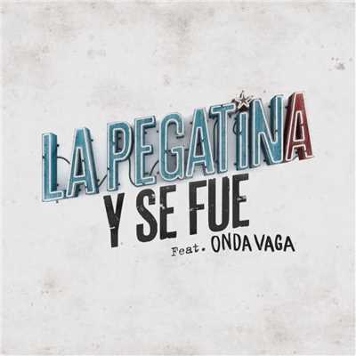 Y se fue (feat. Onda Vaga)/La Pegatina