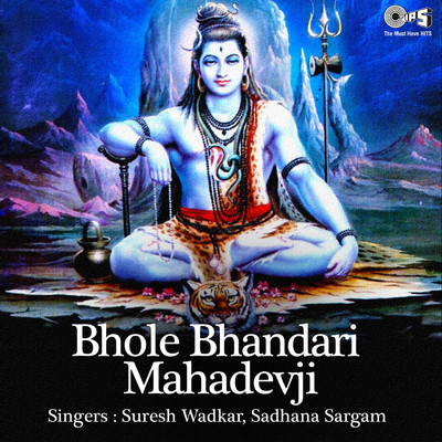 Bhole Bhandari Mahadevji (Shiv Bhajan)/Suresh Wadkar and Sadhana Sargam