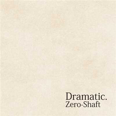 アルバム/Dramatic./Zero-Shaft