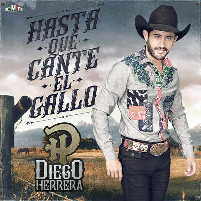 シングル/Hasta Que Cante el Gallo (Version Norteno Banda)/Diego Herrera