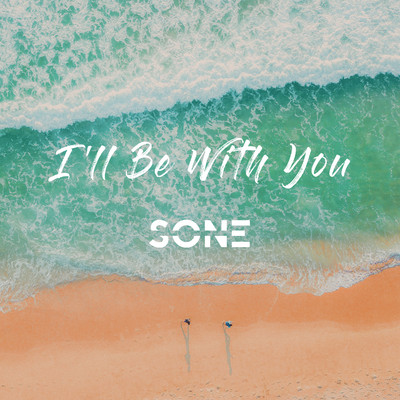 I'll Be With You/SONE