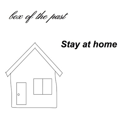 Stay at home/box of the past