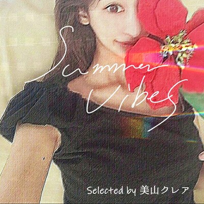 アルバム/Summer Vibes selected by 美山クレア/Relax Lab