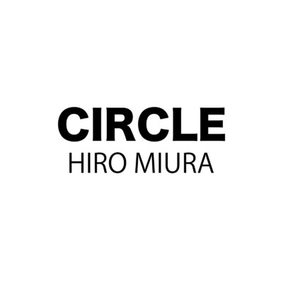 CIRCLE/三浦比呂
