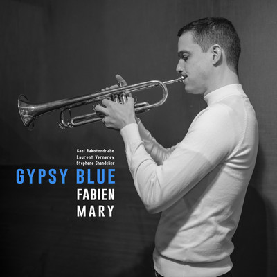 Gypsy blue (featuring Gael Rakotondrabe, Laurent Vernerey, Stephane Chandelier)/Fabien Mary