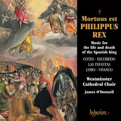 アルバム/Mortuus est Philippus Rex: Music for the Life & Death of the Spanish King/Westminster Cathedral Choir／ジェームズ・オドンネル