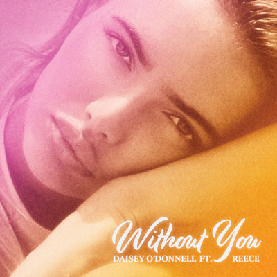 シングル/Without You (featuring Reece)/Daisey O'Donnell／イヴァン・ガフ