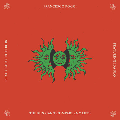 The Sun Can't Compare (My Life) (featuring Ida Flo)/Francesco Poggi