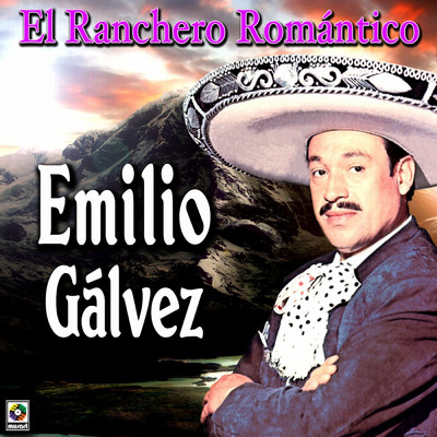 アルバム/El Ranchero Romantico/Emilio Galvez
