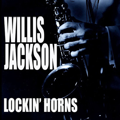 Lockin' Horns (Live)/ウィリス・ジャクソン