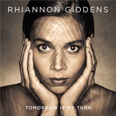 アルバム/Tomorrow Is My Turn/Rhiannon Giddens