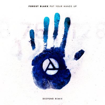 Put Your Hands Up (Deepend Remix)/Forest Blakk
