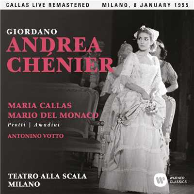 シングル/Andrea Chenier, Act 3: ”Andrea Chenier！ Coraggio！ ... Si, fui soldato” (Dumas, Gerard, Maddalena, Chorus, Fouquier-Tinville, Chenier) [Live]/Maria Callas