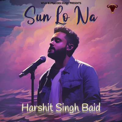 Sun Lo Na/Harshit Singh Baid