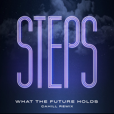 What the Future Holds (Cahill Remix)/Steps